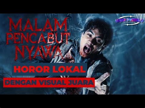 NOBAR FILM MALAM PENCABUT NYAWA DEFINISI HOROR LOKAL RASA