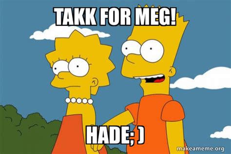 Takk For Meg Hade Bart And Lisa Chat Meme Generator