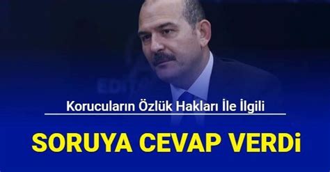 Son Dakika S Leyman Soylu Dan G Venlik Korucular N N Zl K Haklar