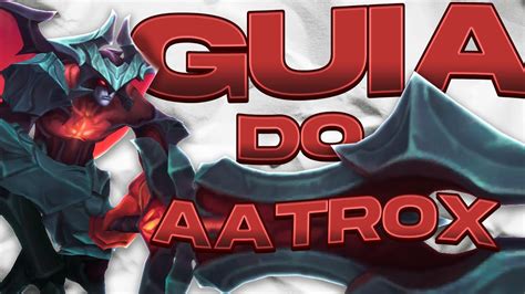 GUIA AATROX 2024 COMO JOGAR DE AATROX YouTube