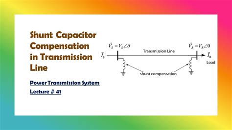 Power Transmission 41 Shunt Capacitor Compensation In Transmission Lines Youtube