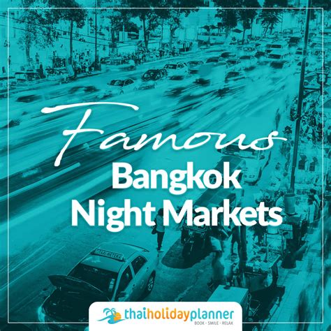 Famous Bangkok Night Markets - Thai Holiday Planner