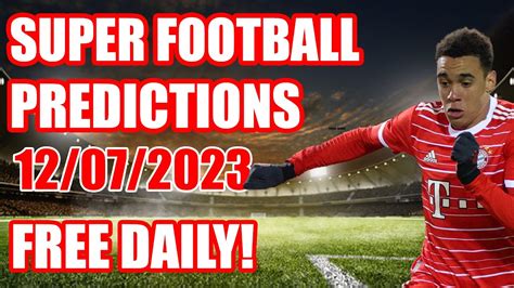 Football Predictions Today 12072023soccer Predictionsbetting Tips