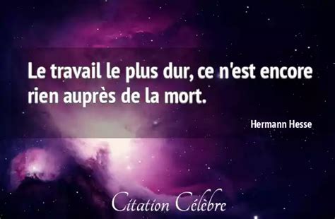 Citation Hermann Hesse Mort Le Travail Le Plus Dur Ce Nest Encore