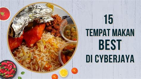 Tempat Makan Best Di Cyberjaya Paling Sedap