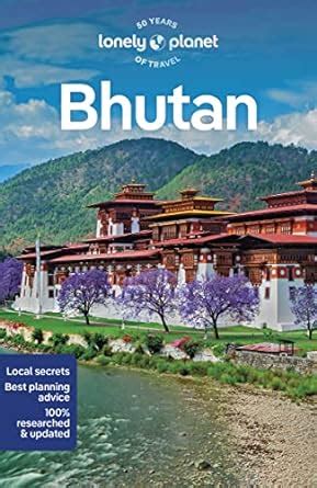 Lonely Planet Bhutan Perfect For Exploring Top Sights And Taking Roads