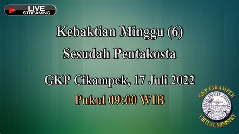 Kebaktian Minggu Sesudah Pentakosta Gkp Cikampek Juli Pkl