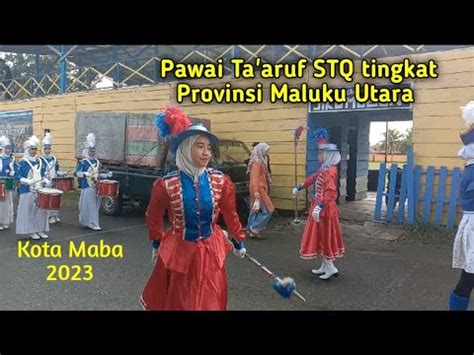 Pawai Ta Aruf Stqh Tingkat Provinsi Maluku Utara Tahun Di Kota