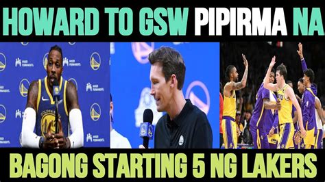 Breaking Howard Pipirma Nasa Golden State Warriors Bagong Starting