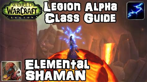 Wow Legion Alpha Elemental Shaman Guide And Preview Core Gameplay Youtube