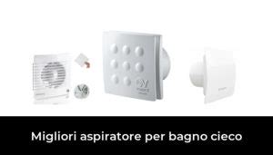 Migliori Aspiratore Per Bagno Cieco Nel Recensioni Opinioni