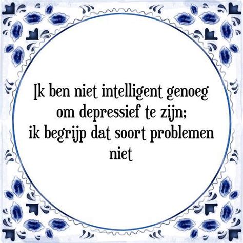 Tegeltje Met Spreuk Tegeltjeswijsheid Ik Ben Niet Intelligent Genoeg