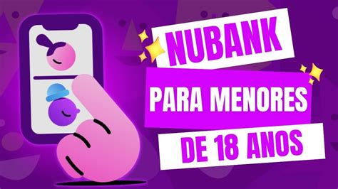 Cartão para menores de 18 anos é a Nubank veja Explore jogos de