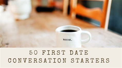 50 First Date Conversation Starters Sex And Relationship Tips Sex