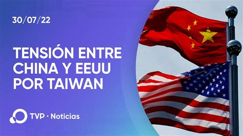 Escala El Conflicto Entre China Y Eeuu Por Taiw N Youtube