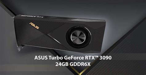 Asus Introduces Turbo Geforce Rtx 3090 Designed For Airflow Restricted Enclosures Asus Turbo