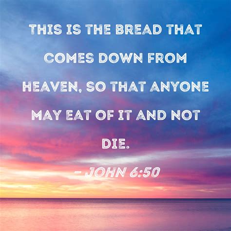 John This Is The Bread That Comes Down From Heaven So That Anyone