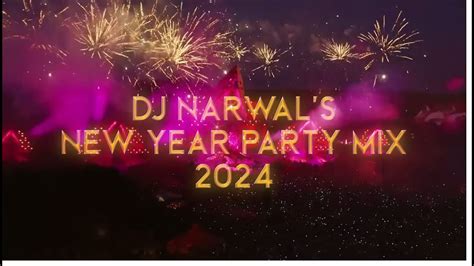 Dj Narwal New Year Party Mix 2024 Non Stop Bollywood Punjabi English Remix Songs Youtube