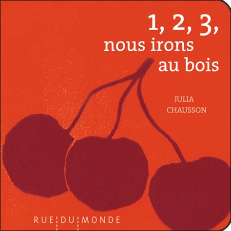 1 2 3 Nous Irons Au Bois Chausson Julia 9782355043710 Books