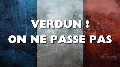 Verdun On Ne Passe Pas Paroles Chant Patriotique Avec