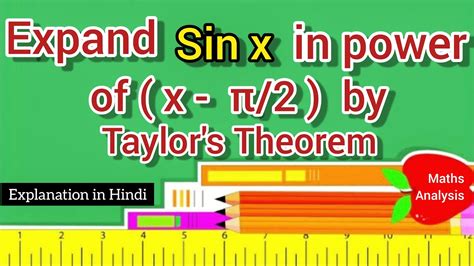 Expand Sin x in Power of x π 2 by TAYLOR S THEOREM Expansion of