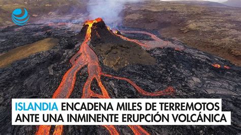 Islandia Encadena Miles De Terremotos Ante Una Inminente Erupci N