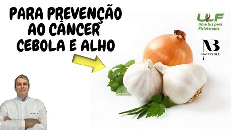 Alimentos Preventivos Ao C Ncer Dr Prof Nelson Marques Youtube