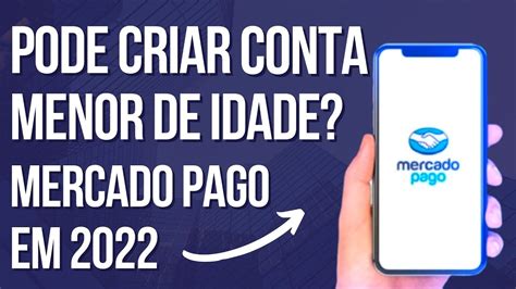 Pode Criar Conta No Mercado Pago Sendo Menor De Idade Youtube