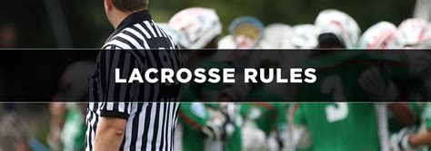 Lacrosse Rules: A Beginner’s Guide to LAX Rules at All Levels