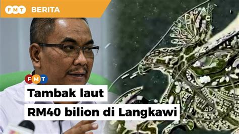 Projek Tambak Laut Rm Bilion Langkawi Seperti Dirancang Kata Sanusi