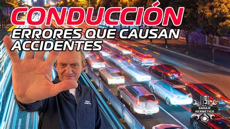 CONDUCCIÓN 10 errores que causan ACCIDENTES YouTube