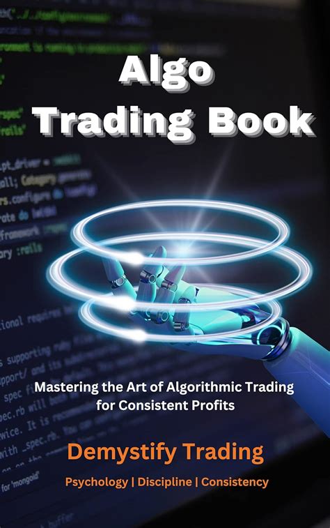 Algo Trading Book Mastering The Art Of Algorithmic Trading For