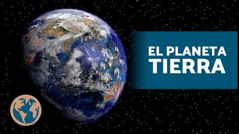 C Mo Es El Planeta Tierra Caracter Sticas Estructura Atm Sfera Y