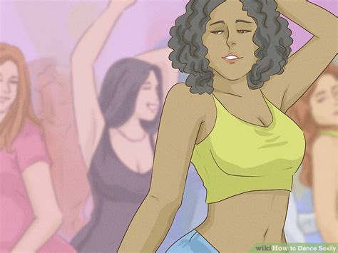 How To Dance Sexily With Pictures Wikihow