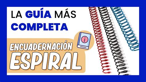 ENCUADERNACIÓN en ESPIRAL COMO ENCUADERNAR con espiral y TIPOS de