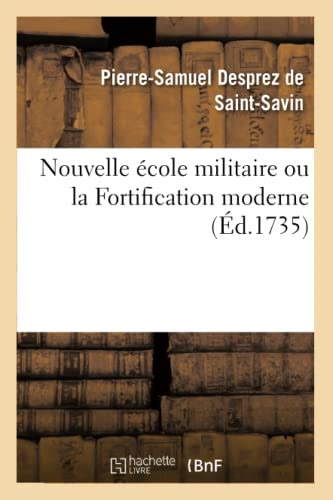 Nouvelle Cole Militaire Ou La Fortification Moderne Desprez De Saint