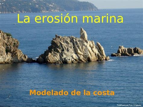 PPT Modelado de la costa La erosión marina Índice La erosión La