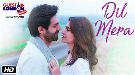 Dil Mera Song Video Guest Iin London Kartik Aaryan Kriti Kharbanda Raghav Sachar Youtube