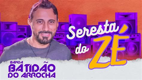 BATIDÃO DO ARROCHA SERESTA DO ZÉ 2023 YouTube