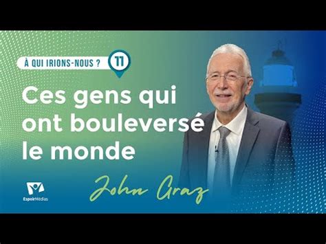 Ces gens qui ont bouleversé le monde John Graz 11 YouTube