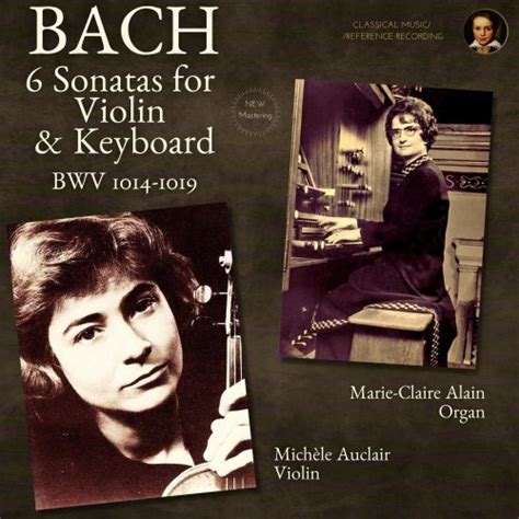 Michèle Auclair Bach 6 Sonatas for Violin and Keyboard BWV 1014