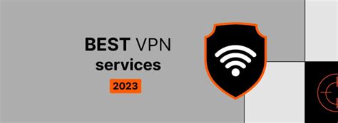 Best Vpn Services 2023 10 Winners Out Of 80 Popular