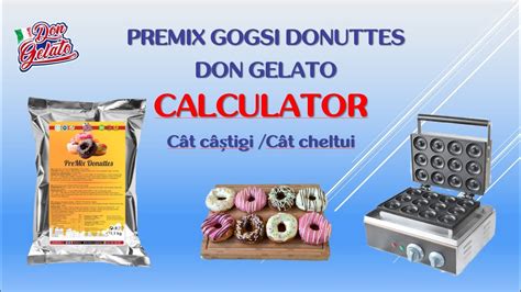 Calculator Cât câștigi Cât cheltui Premix pentru Gogosi Don Gelato