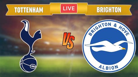 TOTTENHAM vs BRIGHTON - LIVE STREAMING - Premier League - Football ...