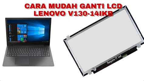 Cara Mudah Ganti Lcd Laptop Lenovo V Ikb Youtube