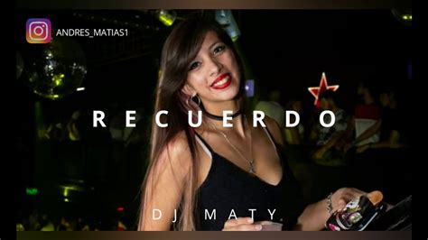 RECUERDO REMIX DJ MATY 2020 YouTube