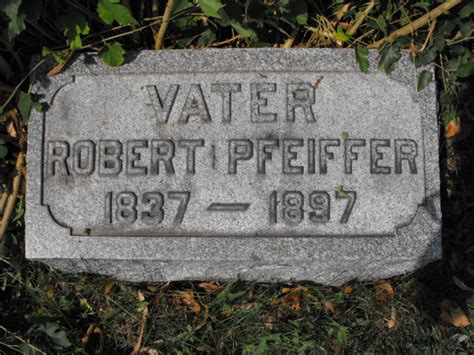 Robert Wilhelm Pfeiffer 1837 1897 Find A Grave Memorial