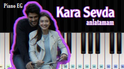 Kara Sevda Anlatamam Piano Tutorial YouTube