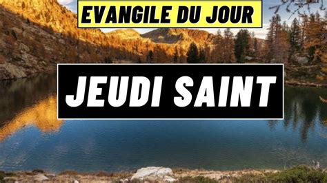 Parole Et Evangile Du Jour Jeudi 6 Avril Jeudi Saint YouTube