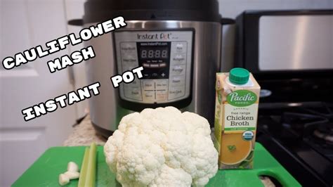 How To Steam Cauliflower In An Instant Pot Cauliflower Mash Easy